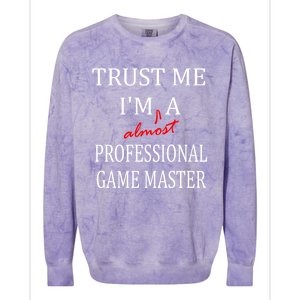 Trust Me In Almost A(n) Professional Game Master Great Gift Colorblast Crewneck Sweatshirt