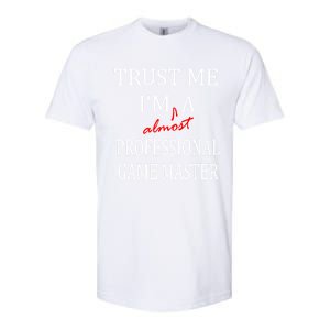 Trust Me In Almost A(n) Professional Game Master Great Gift Softstyle CVC T-Shirt