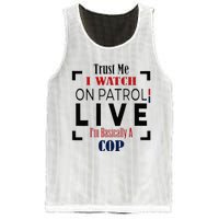 Trust Me I Watch On Patrol Live I’m Basically A Cop Mesh Reversible Basketball Jersey Tank