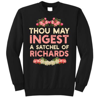 Thou May Ingest A Satchel Of Richards Sweatshirt