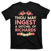 Thou May Ingest A Satchel Of Richards T-Shirt