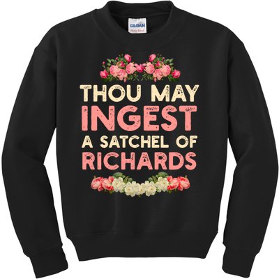 Thou May Ingest A Satchel Of Richards Kids Sweatshirt