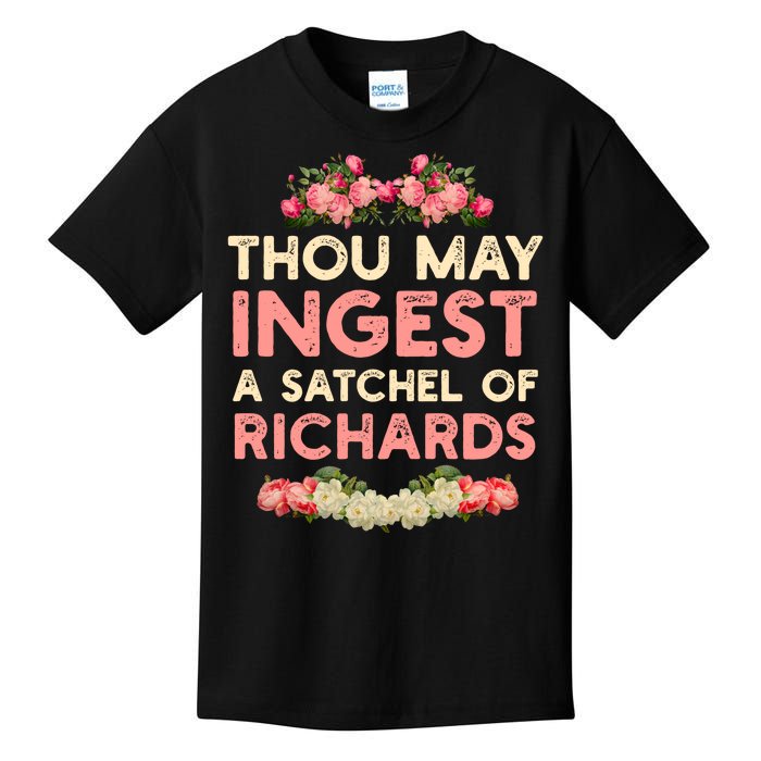 Thou May Ingest A Satchel Of Richards Kids T-Shirt