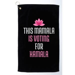 This Mamala Is Voting For Kamala Harris 2024 Lotus Flower Platinum Collection Golf Towel