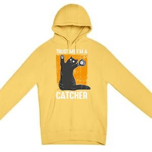 Trust Me Im A Catcher Funny Baseball And Kitten Lover Cute Gift Premium Pullover Hoodie