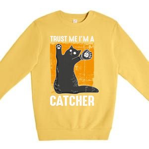 Trust Me Im A Catcher Funny Baseball And Kitten Lover Cute Gift Premium Crewneck Sweatshirt