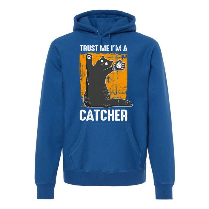 Trust Me Im A Catcher Funny Baseball And Kitten Lover Cute Gift Premium Hoodie