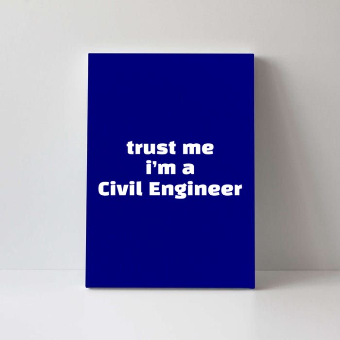 Trust Me Im A Civil Engineer Funny Fishing Humor Fisher Gift Canvas