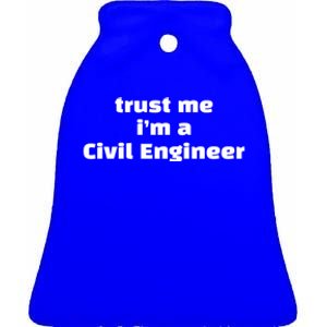 Trust Me Im A Civil Engineer Funny Fishing Humor Fisher Gift Ceramic Bell Ornament