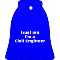 Trust Me Im A Civil Engineer Funny Fishing Humor Fisher Gift Ceramic Bell Ornament