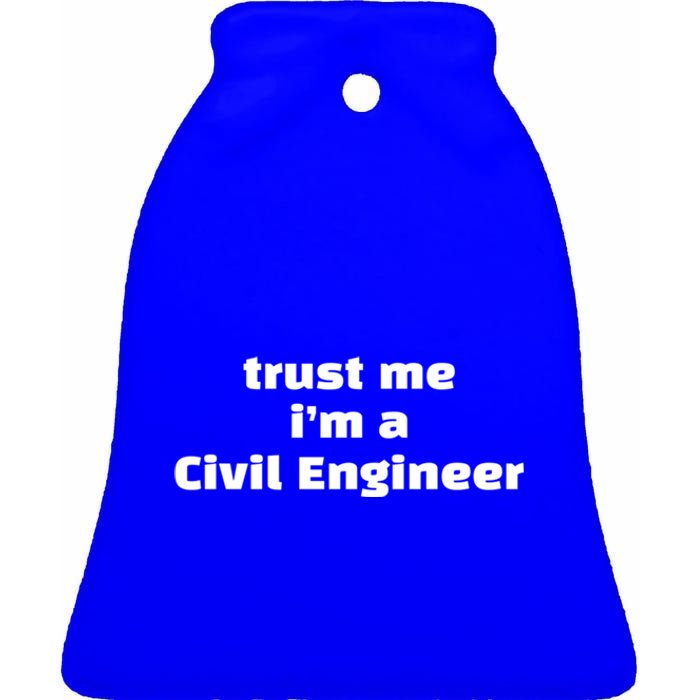 Trust Me Im A Civil Engineer Funny Fishing Humor Fisher Gift Ceramic Bell Ornament