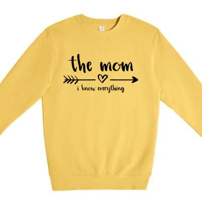 The Mom I Know Everything Funny Family Matching Cool Gift Premium Crewneck Sweatshirt