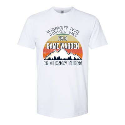 Trust Me Im A Game Warden And I Know Things Gift Softstyle® CVC T-Shirt