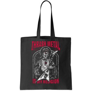 Thrash Metal Is My Religion Tote Bag