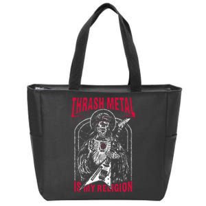 Thrash Metal Is My Religion Zip Tote Bag