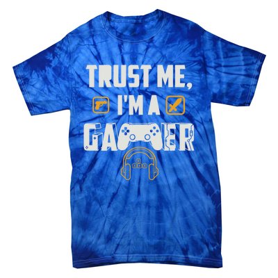 Trust Me Im A Gamer Funny Gaming Gift Tie-Dye T-Shirt