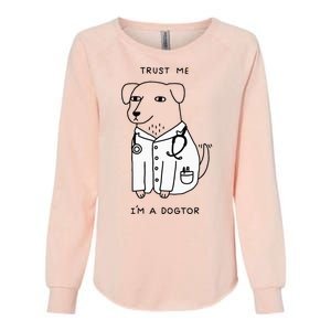 Trust Me IM A Dogtor Womens California Wash Sweatshirt