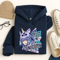Trust Me I Am A Unicorn Hoodie