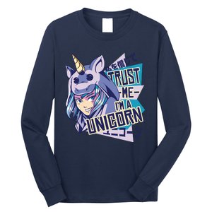 Trust Me I Am A Unicorn Long Sleeve Shirt