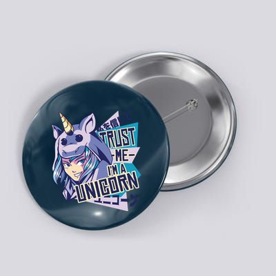 Trust Me I Am A Unicorn Button