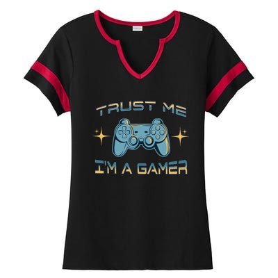 Trust Me Im A Gamer Funny Gaming Joke Video Game Controller Gift Ladies Halftime Notch Neck Tee