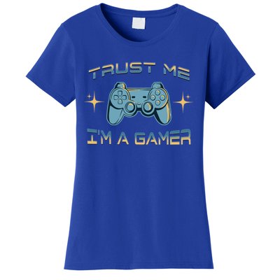 Trust Me Im A Gamer Funny Gaming Joke Video Game Controller Gift Women's T-Shirt