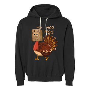 Turkey Moo IM A Cow Fake Cow Funny Thanksgiving Garment-Dyed Fleece Hoodie