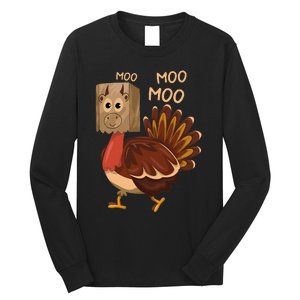 Turkey Moo IM A Cow Fake Cow Funny Thanksgiving Long Sleeve Shirt