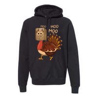 Turkey Moo IM A Cow Fake Cow Funny Thanksgiving Premium Hoodie