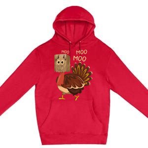 Turkey Moo IM A Cow Fake Cow Funny Thanksgiving Premium Pullover Hoodie