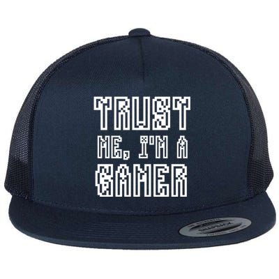 Trust Me Im A Gamer Funny Meme Video Gift For Gamers Great Gift Flat Bill Trucker Hat