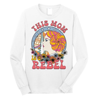 This Mom Is A Rebel Mom Mothers Day Long Sleeve Shirt