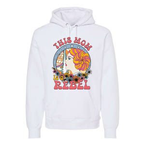 This Mom Is A Rebel Star Movie Wars Mom Mothers Day Premium Hoodie