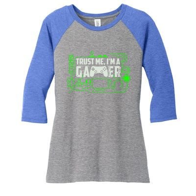 Trust Me Im A Gamer Gift Women's Tri-Blend 3/4-Sleeve Raglan Shirt