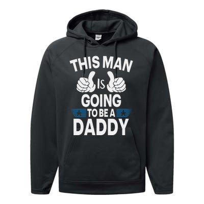 This Man Is Going To Be A Daddy First Father's Day Performance Fleece Hoodie