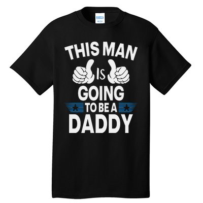 This Man Is Going To Be A Daddy First Father's Day Tall T-Shirt