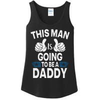 This Man Is Going To Be A Daddy First Father's Day Ladies Essential Tank