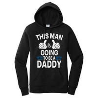 This Man Is Going To Be A Daddy First Father's Day Women's Pullover Hoodie