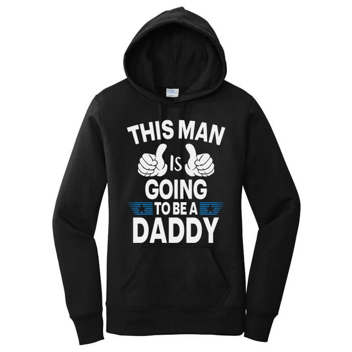 This Man Is Going To Be A Daddy First Father's Day Women's Pullover Hoodie