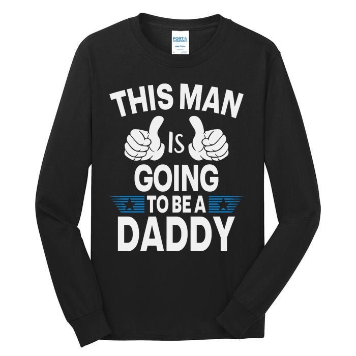 This Man Is Going To Be A Daddy First Father's Day Tall Long Sleeve T-Shirt