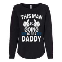 This Man Is Going To Be A Daddy First Father's Day Womens California Wash Sweatshirt