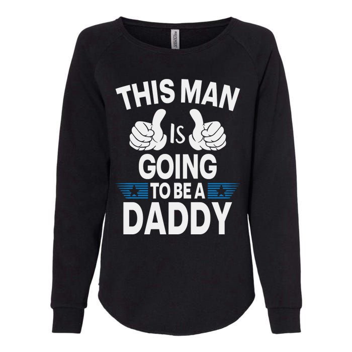 This Man Is Going To Be A Daddy First Father's Day Womens California Wash Sweatshirt