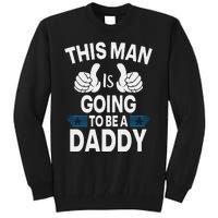 This Man Is Going To Be A Daddy First Father's Day Tall Sweatshirt