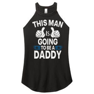 This Man Is Going To Be A Daddy First Father's Day Women's Perfect Tri Rocker Tank