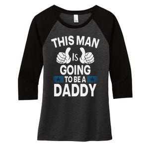 This Man Is Going To Be A Daddy First Father's Day Women's Tri-Blend 3/4-Sleeve Raglan Shirt