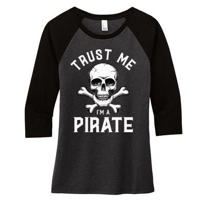 Trust Me IM A Pirate Funny Skull Crossbones Freebooter Women's Tri-Blend 3/4-Sleeve Raglan Shirt