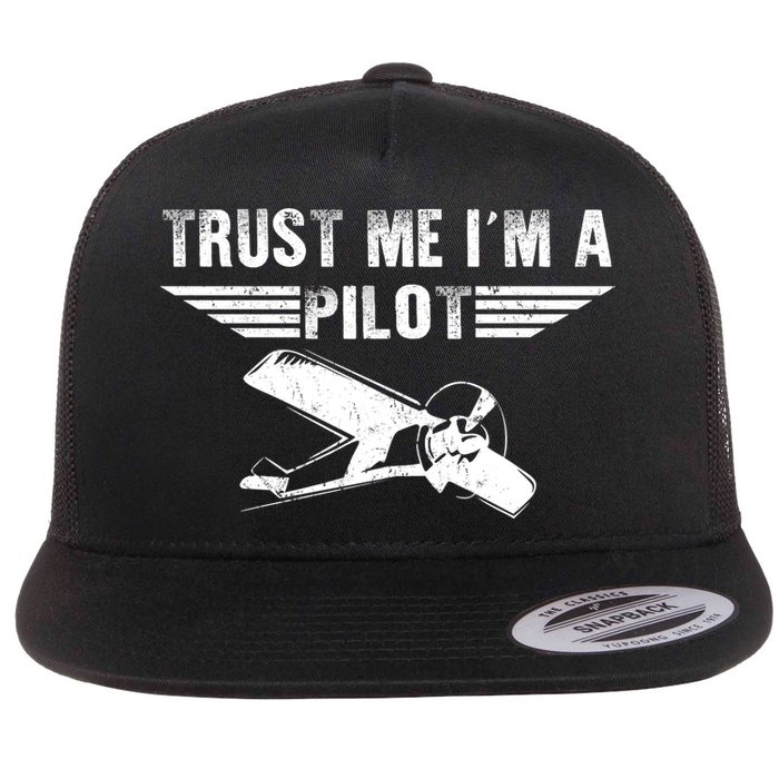 Trust Me Im A Pilot Flat Bill Trucker Hat