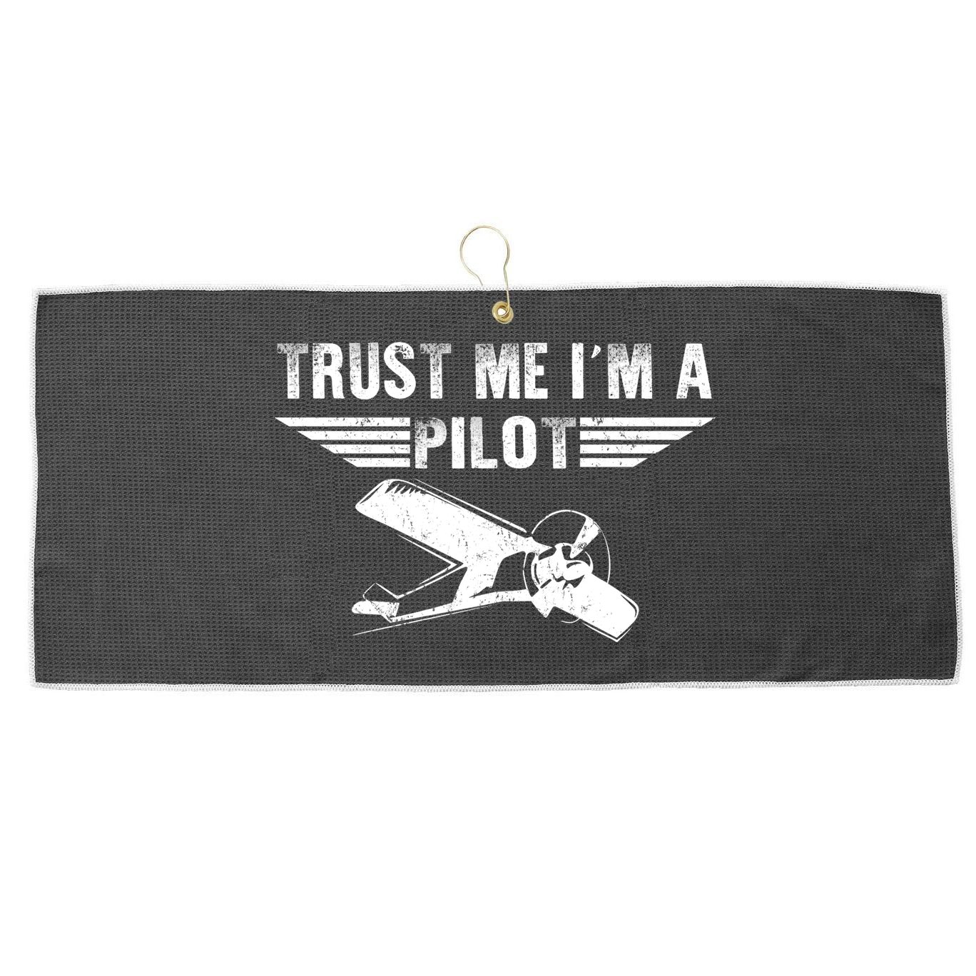 Trust Me Im A Pilot Large Microfiber Waffle Golf Towel