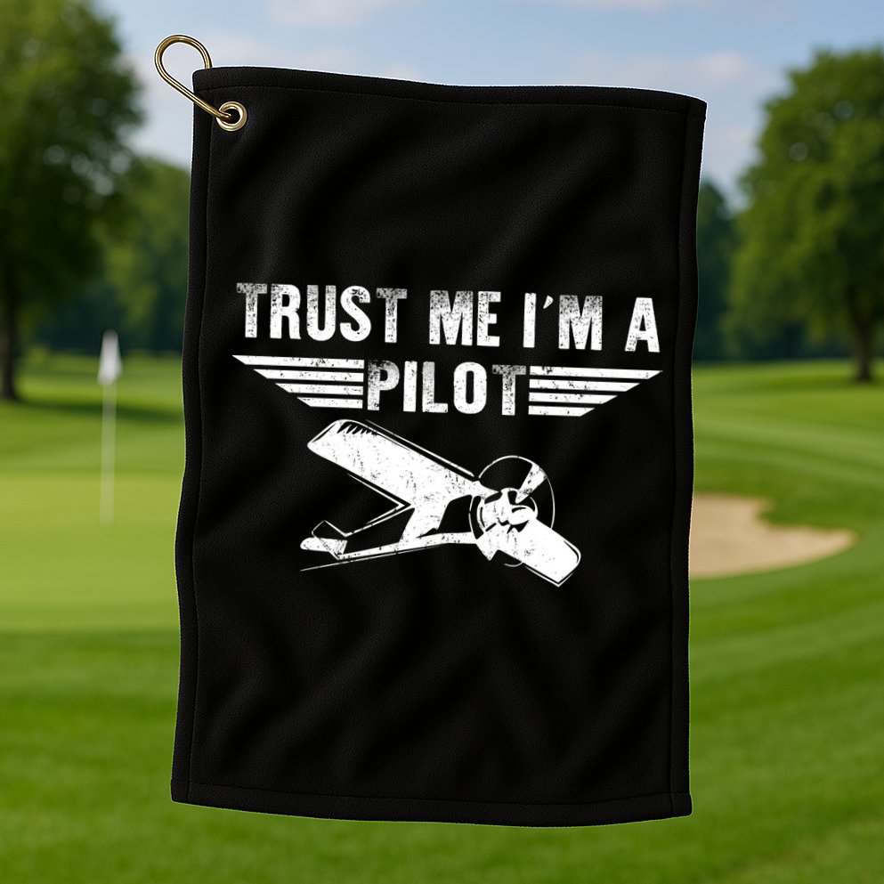 Trust Me Im A Pilot Golf Towel