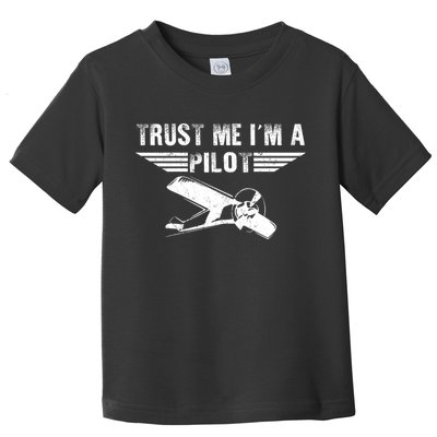 Trust Me Im A Pilot Toddler T-Shirt